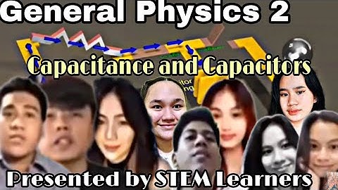 Capacitance and Capacitors Presented by STEM Learners