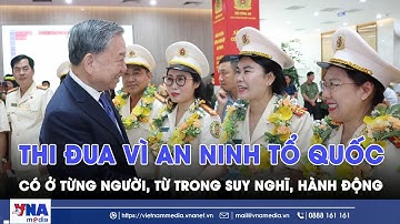 Tổng Bí thư Tô Lâm gặp mặt gương điển hình tiên tiến lực lượng Công an nhân dân - VNAMedia