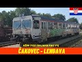 Cab Ride Čakovec - Lendava (Croatia, Slovenia) train driver's view 4K