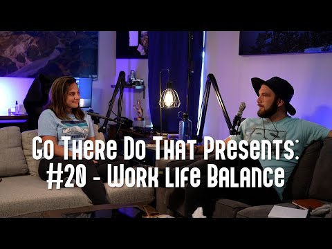 GTDT Podcast #20 - Work Life Balance