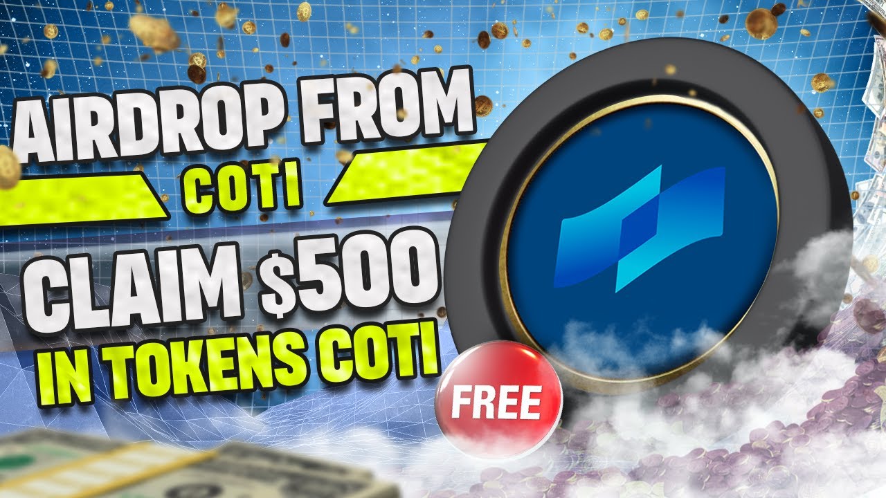 Earn 500 COTI Tokens with Our Simple Airdrop