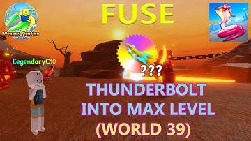 Fuse THUNDERBOLT WORLD 39 into MAX LEVEL in Weapon Fighting Simulator