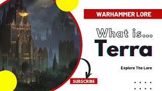 Warhammer 40k Lore - What is Terra?