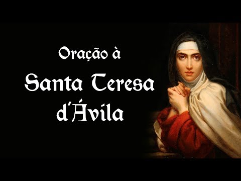 Oração à Santa Teresa d’Ávila - 15 de outubro