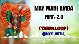 May Mani Amba  Part  20  Tarpa Loop Mix H Dj Nykhetu 