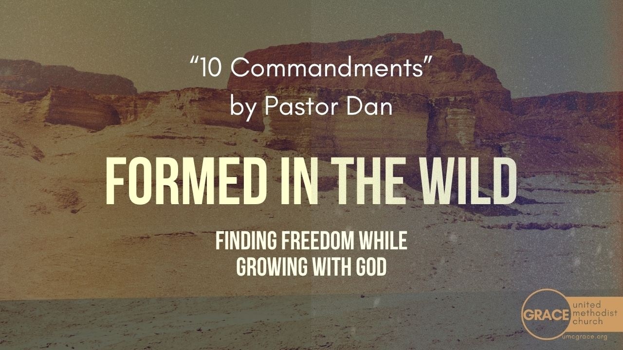 “10 Commandments” (Formed in the Wild), October 11th, 2026 - 11 AM Traditional Service