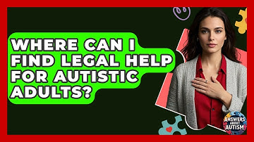 Where Can I Find Legal Help For Autistic Adults? - Answers About Autism