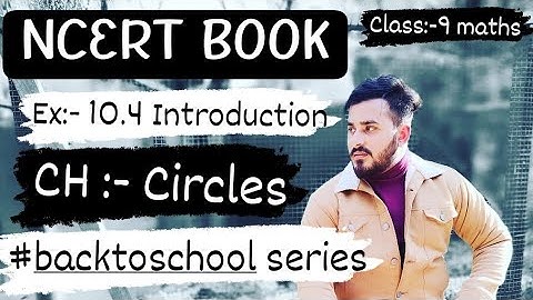 CIRCLES | Ch:- 10 | Ex:-10.4 Introduction |NCERT BOOK Class 9th Maths #ncert #circle @Mathademics