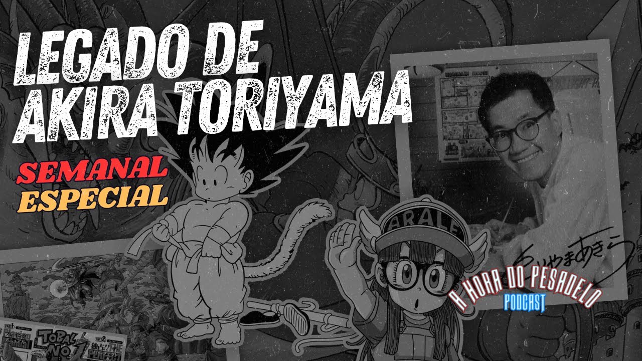 Dragon Ball: A História por Trás do Anime | Akira Toriyama | A Hora do Pesadelo Podcast