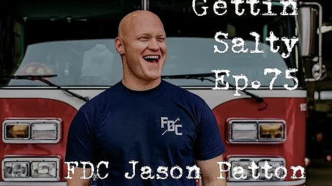 GETTIN SALTY EXPERIENCE PODCAST: Ep. 75 | FIRE DEP...