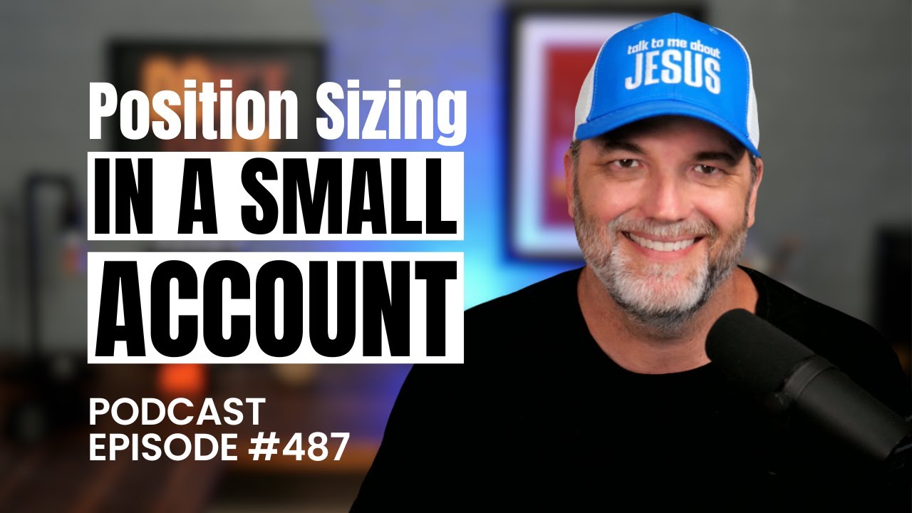 Position Sizing in a Small Account | Episode 487 - YouTube