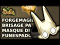 UNE COIFFE HARDCORE - BRISAGE PA : MASQUE DE FUNESPADON - FORGEMAGIE - 2023/05/23 - Gryfox [DOFUS]