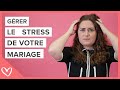 Stress avant le mariage  10 conseils pour le vaincre