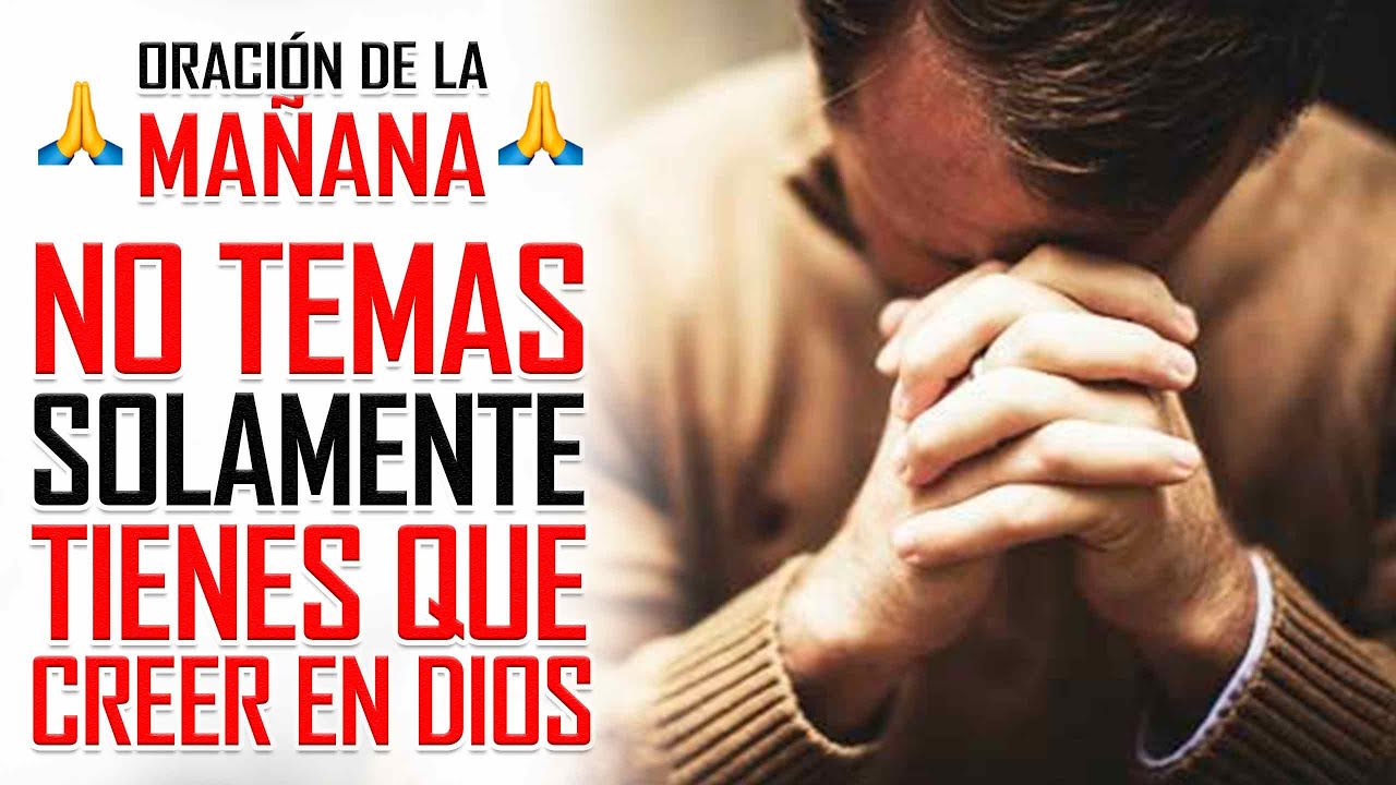 🔥ORACION DE LA MAÑANA🙏 ORACIÓN PARA DEPOSITAR NUESTRA CONFIANZA EN DIOS ...