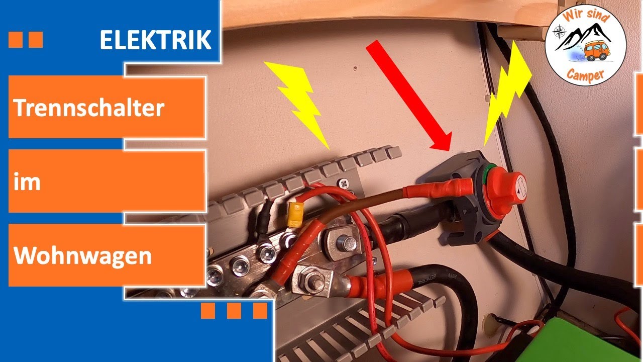 Ich musste euch trennen  Elektrik im Camper 