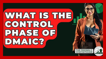 What Is The Control Phase Of DMAIC? - The Friendly Statistician