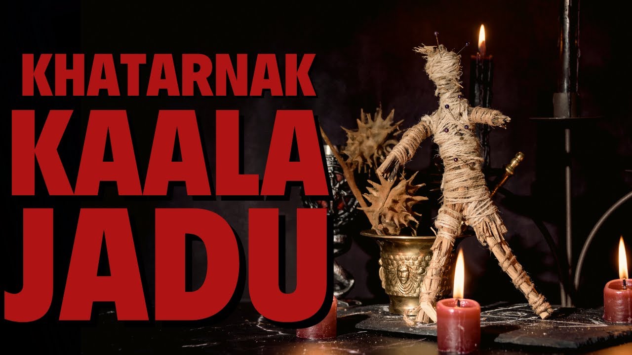 Khatarnak Kaala Jadu