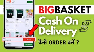 Bigbasket Cash On Delivery Kaise Kare? COD Order on Bigbasket screenshot 4