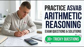 Practice ASVAB Test Arithmetic Reasoning Exam Questions: Pass The 2026 AFQT Math Test Easily