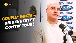 [AVS] Couples mixtes, unis envers et contre tous ! - Nader Alami