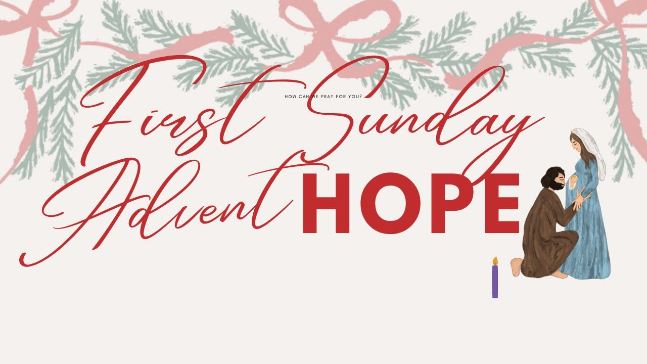 First Sunday Of Advent Rosary Hope YouTube First Sunday Of Advent Rosary Hope Youtube