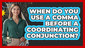 When Do You Use A Comma Before A Coordinating Conjunction?