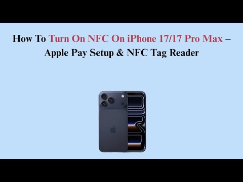 How To Turn On NFC On iPhone 17/17 Pro Max – Apple Pay Setup & NFC Tag Reader