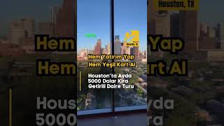 Yatırım Fırsatı Houstonta Ayda 5000 Dolar Kira Getirili Daire Turu Hem Yatırım Hem Yeşil Kart
