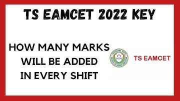TS EAMCET 2022 ll TS EAMCET SHIFT WISE ADDED MARKS ll