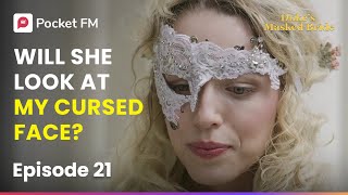 Ep 21 | I challenge her to look at my cursed face, Will she? | The Duke's Masked Bride