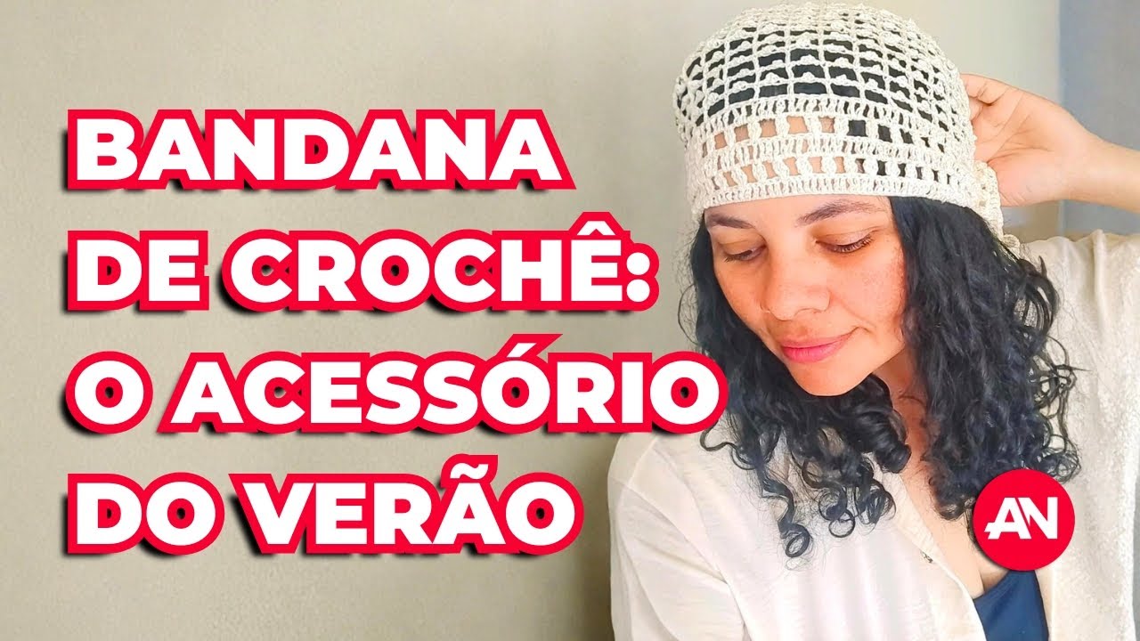 COMEÇANDO 2026 COM TUDO | BANDANA DE CROCHÊ QUE TODO LOOK DE VERÃO PEDE ☀️😎