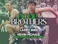 Hoop brothers  larry bird and kevin mchales journey to glory