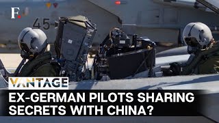 Are German Pilot's Spying for China? | Vantage on Firstpost