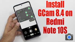 Download Gcam 84 For Redmi Note 10s google Camera Apk Port Install