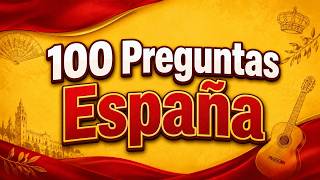España en 100 Preguntas 🇪🇸 | Cultura, Arte, Historia y Costumbres