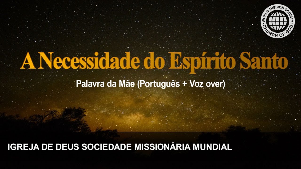 A Necessidade do Espírito Santo | Igreja de Deus, IDDSMM, Ahnsahnghong, Deus Mãe