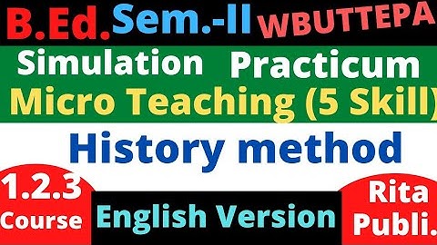 B.Ed. 2nd Sem. / History Micro teaching Simulation Practicum / English version /Course: 1.2.3