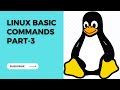 Linux Basic Commands part3 || Linux Basic Commands || Linux for beginners