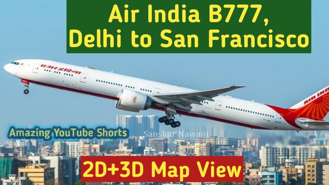 Air India B777 Delhi to San Francisco airindia b777 delhi 