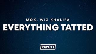 mgk, Wiz Khalifa - everything tatted (Lyrics)