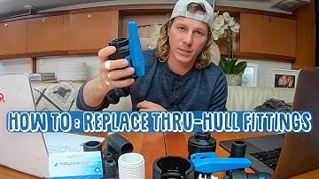 How to Install Thru Hull Fittings - TruDesign | Sailing Sunday