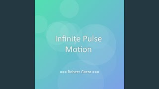 Infinite Pulse Motion