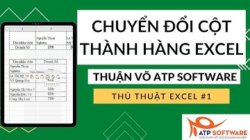 #1 Chuyển đổi cột thành hàng, hàng thành cột trong excel - mẹo sử dụng excel | Thuận Võ ATP SOFTWARE
