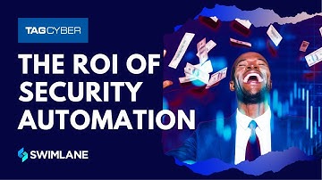 The ROI of Security Automation | Swimlane Security Automation & TAG Cyber