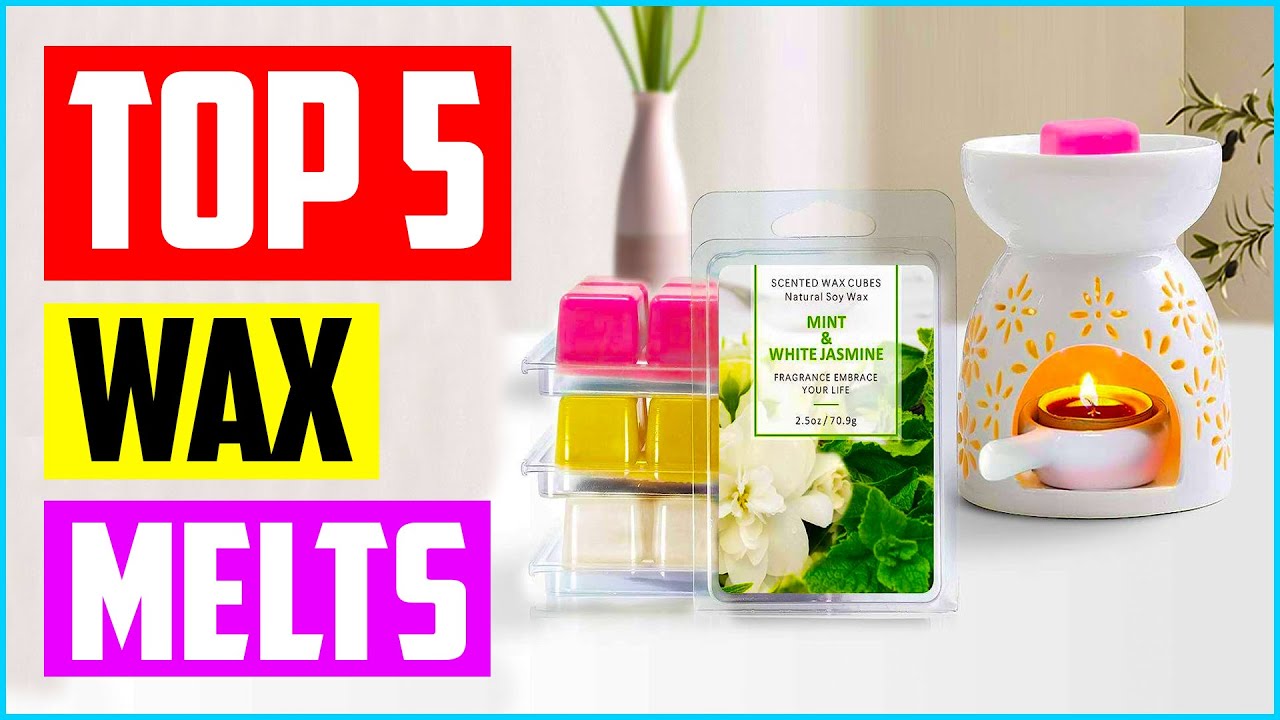 Best Wax Melts in 2023 Reviews [ Top 5 Picks ] 