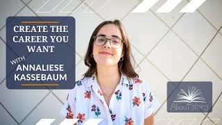 Create the Career You Want with Annaliese Kassebaum | About Story Podcast EP 13