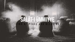 Salât-ı ümmiyye | Zikr of Peace and Blessing