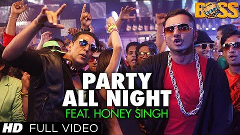 Party All Night Feat. Honey Singh (Full Video) Boss | Akshay Kumar, Sonakshi Sinha