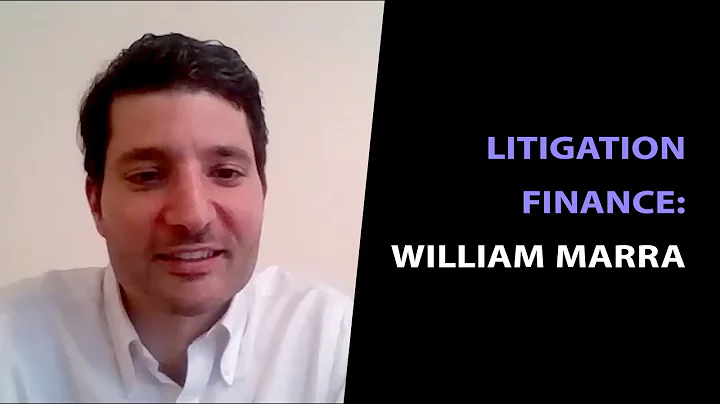 Litigation Finance & Funding: William C. Marra - Litigator's Corner Interview