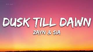 ZAYN \& Sia   Dusk Till Dawn Lyrics   1 hour lyrics